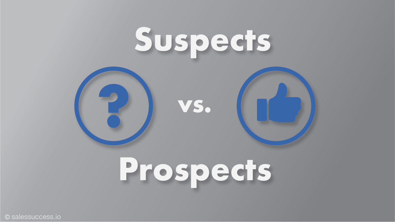 Suspects vs. Prospects